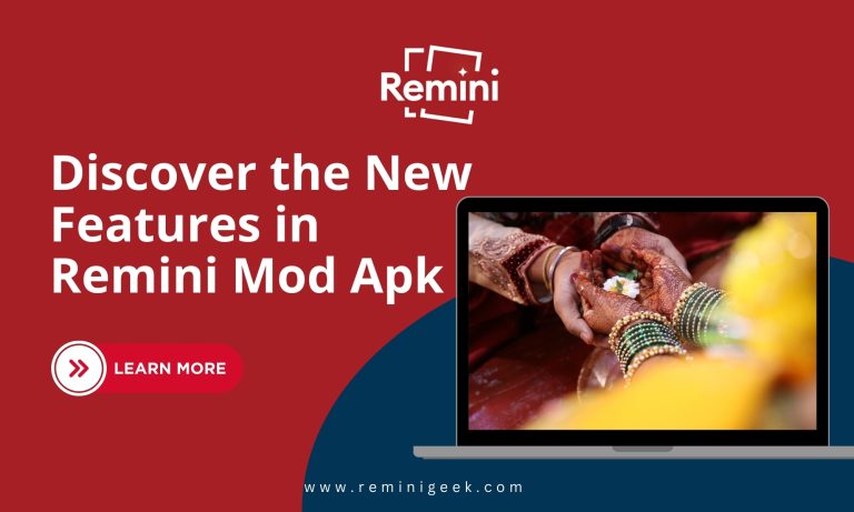 Discover the New Features in Remini Mod Apk’s Latest Version