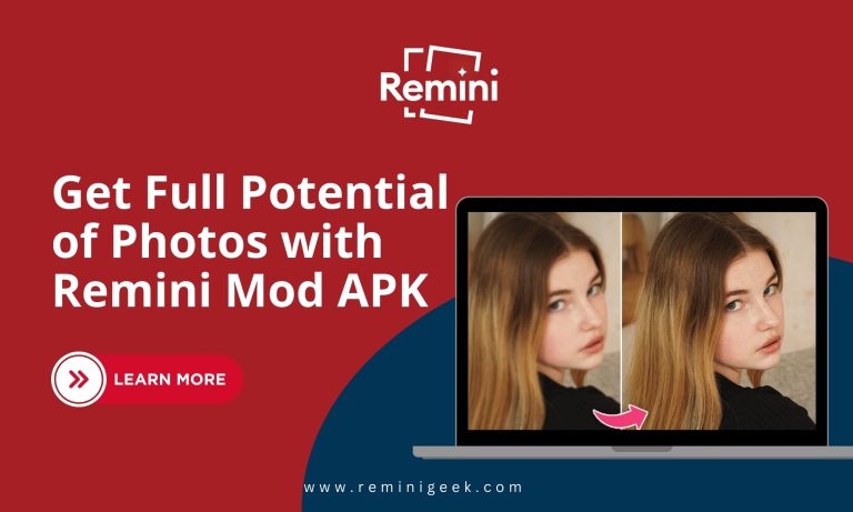 Get Full Potential of Photos with Remini Mod APK