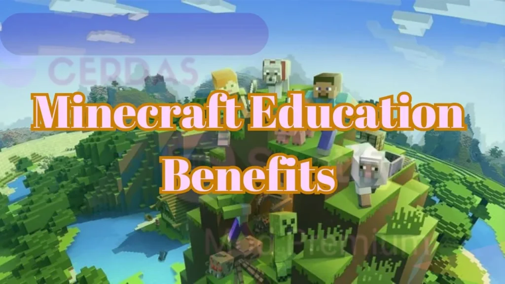 Minecraft Education Benefits